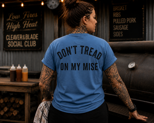 Cleaver & Blade™ "Don't Tread on My Mise" T-Shirt
