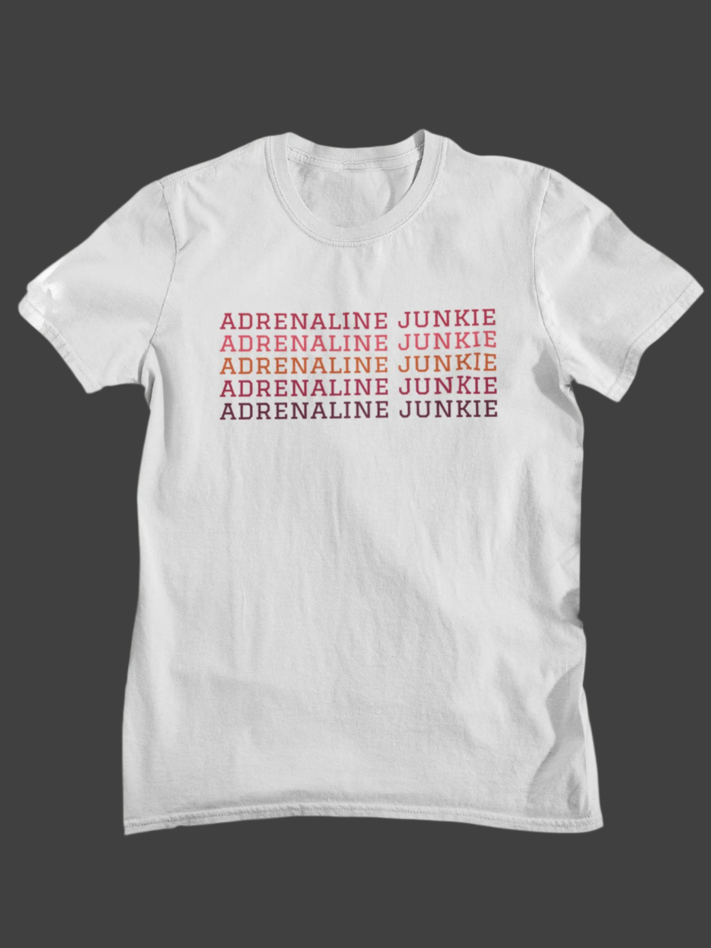 Adrenaline Junkie T-Shirt