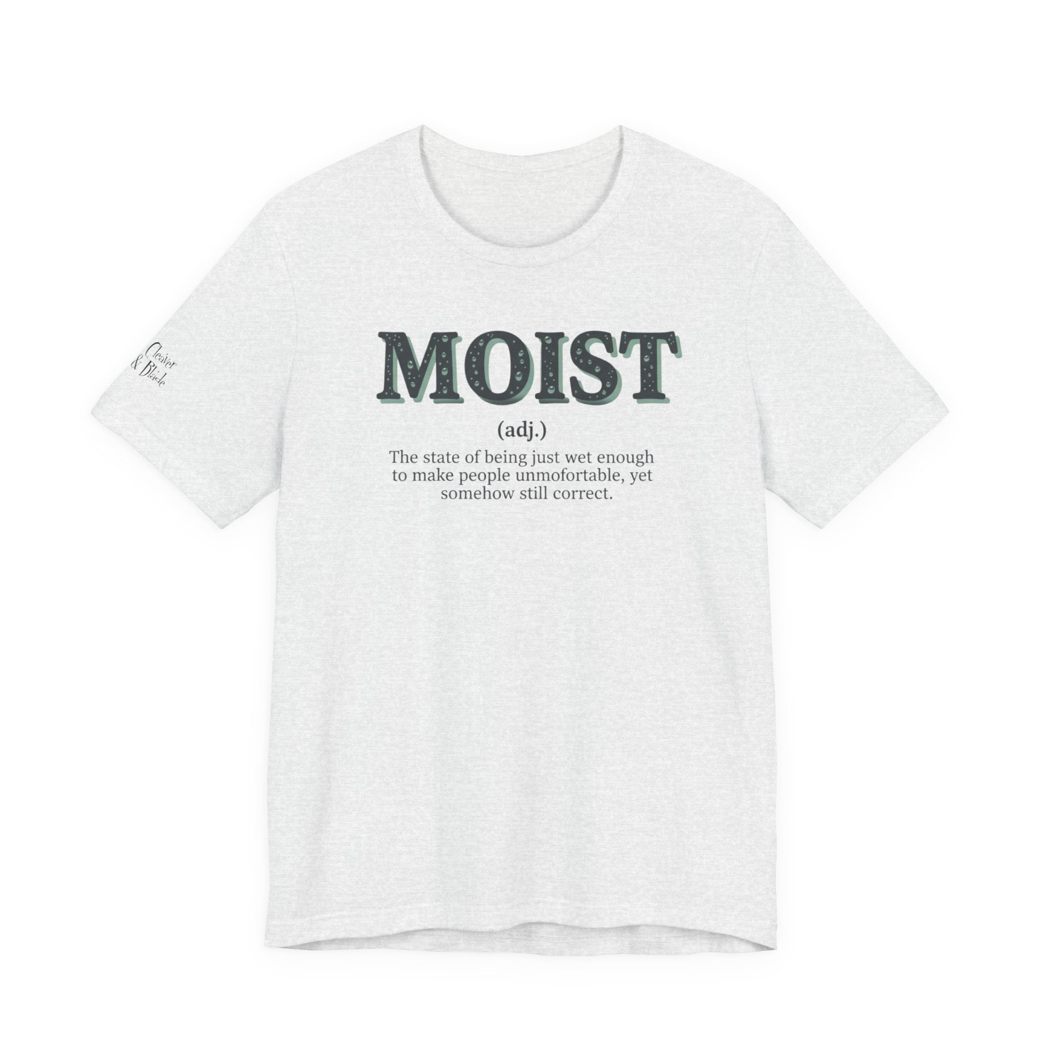 Moist Always The Way To Describe Food T-Shirt