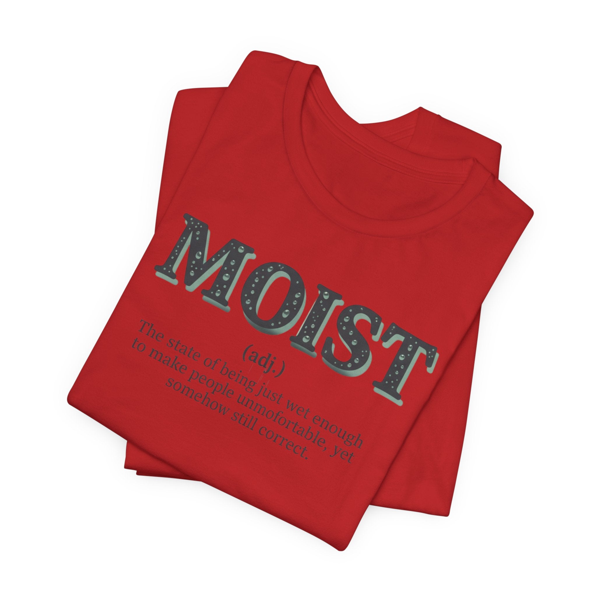 Moist Always The Way To Describe Food T-Shirt