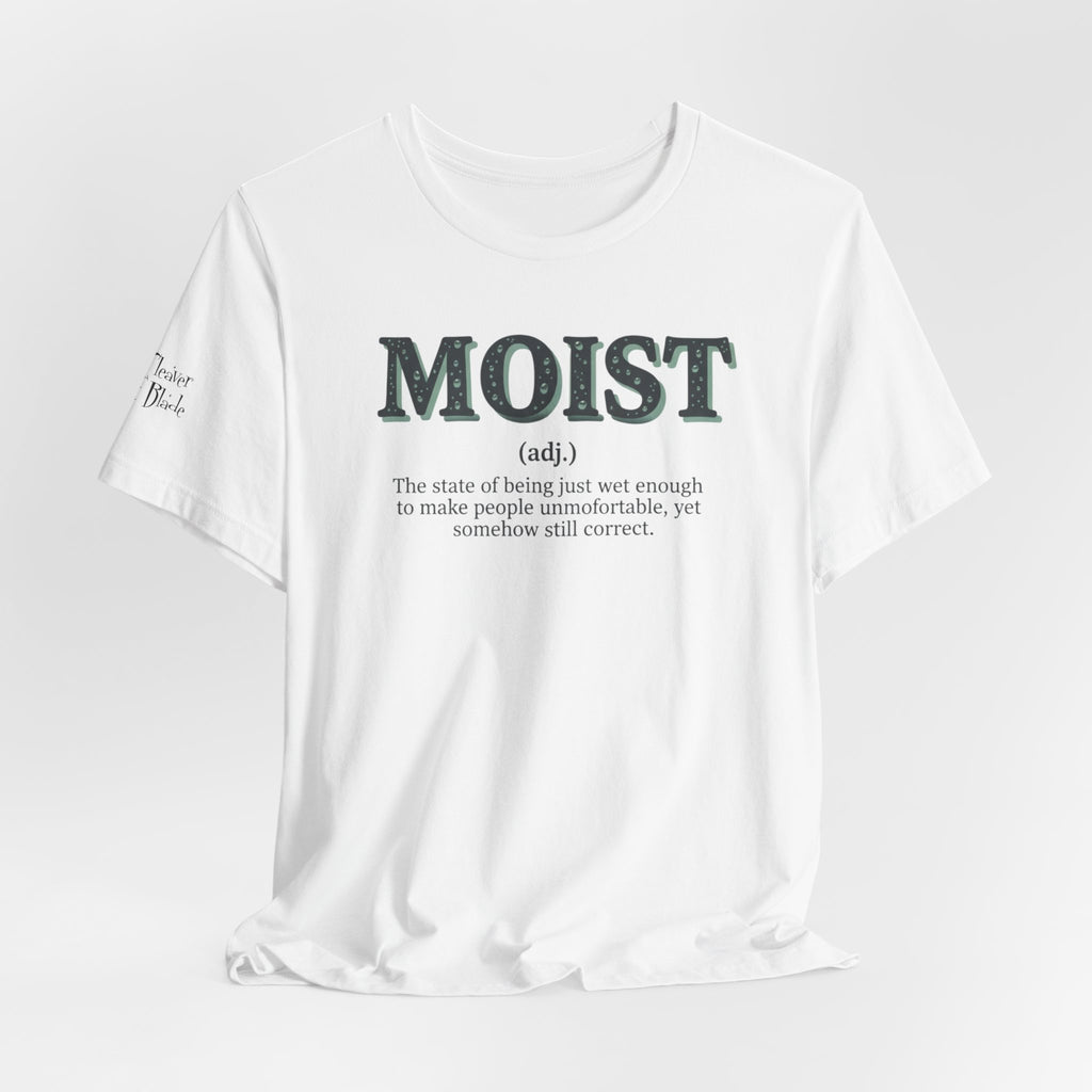 Moist Always The Way To Describe Food T-Shirt
