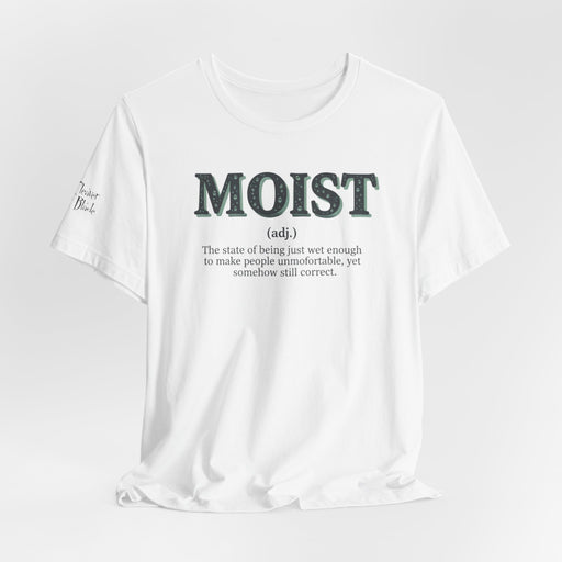 Moist Is Always the Way to Describe Food™
The Uniform™ Graphic T-Shirt