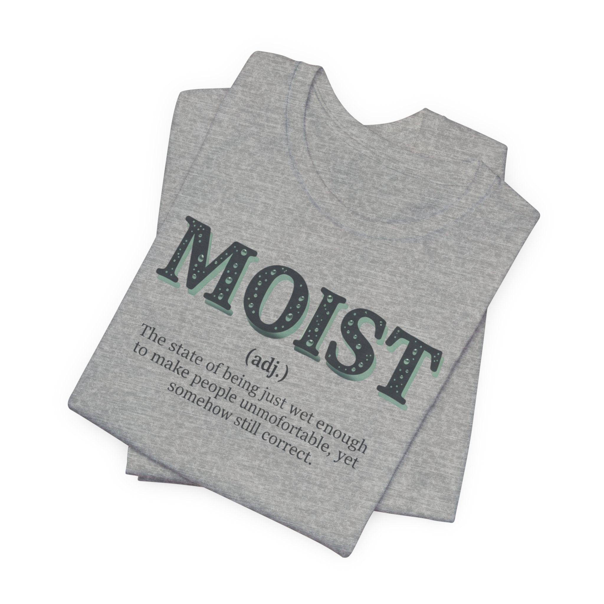 Moist Always The Way To Describe Food T-Shirt