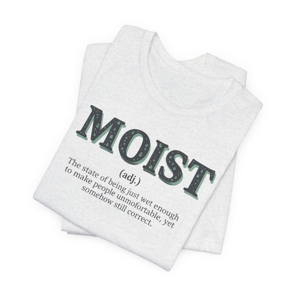 Moist Is Always the Way to Describe Food™
The Uniform™ Graphic T-Shirt