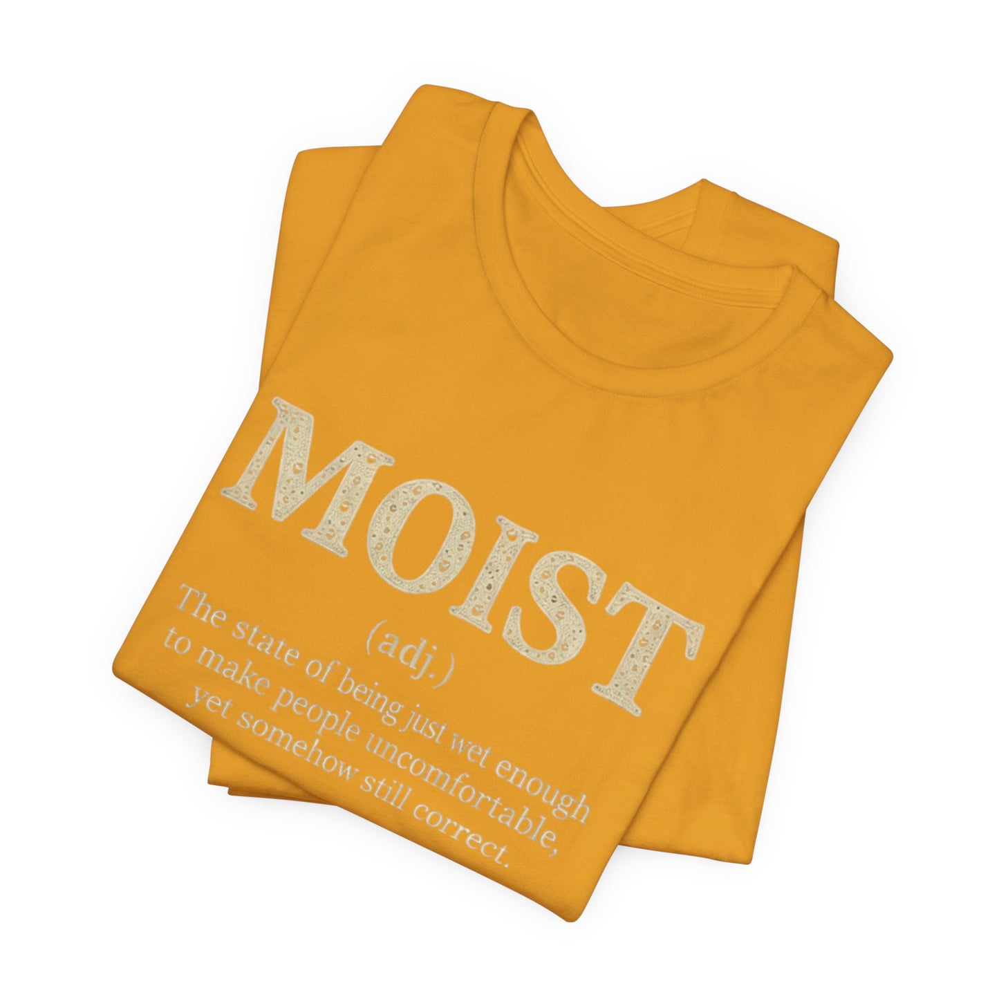 Moist Always The Way To Describe Food T-Shirt