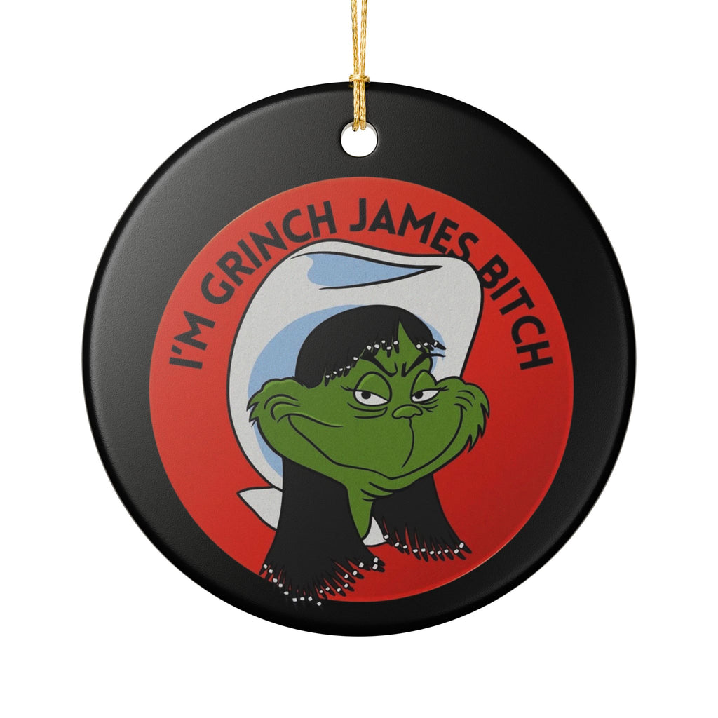 Ceramic Ornament — “I’m Grinch James Bitch” Holiday Decoration