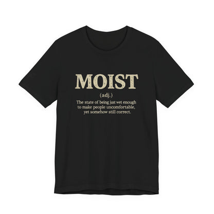 Moist Always The Way To Describe Food T-Shirt