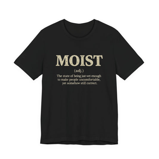 Moist Always The Way To Describe Food T-Shirt
