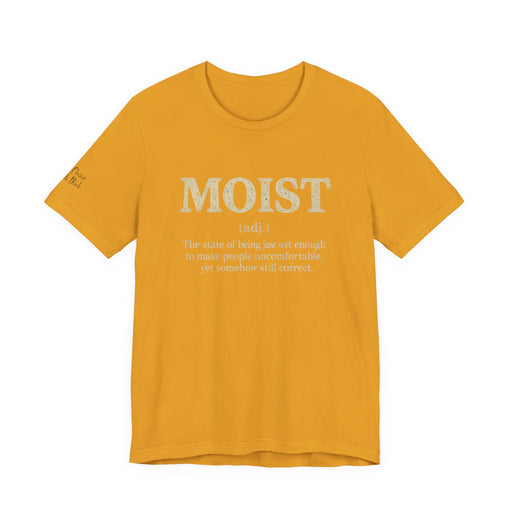 Moist Always The Way To Describe Food T-Shirt