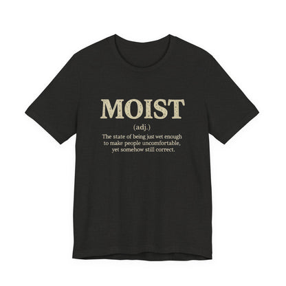 Moist Always The Way To Describe Food T-Shirt