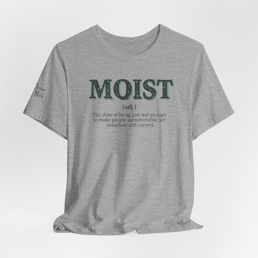 Moist Always The Way To Describe Food T-Shirt
