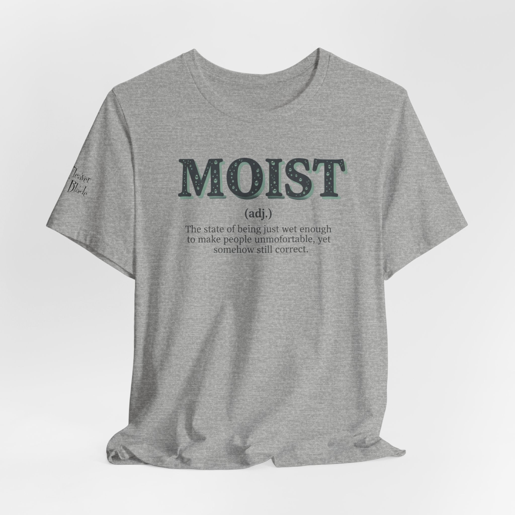 Moist Always The Way To Describe Food T-Shirt