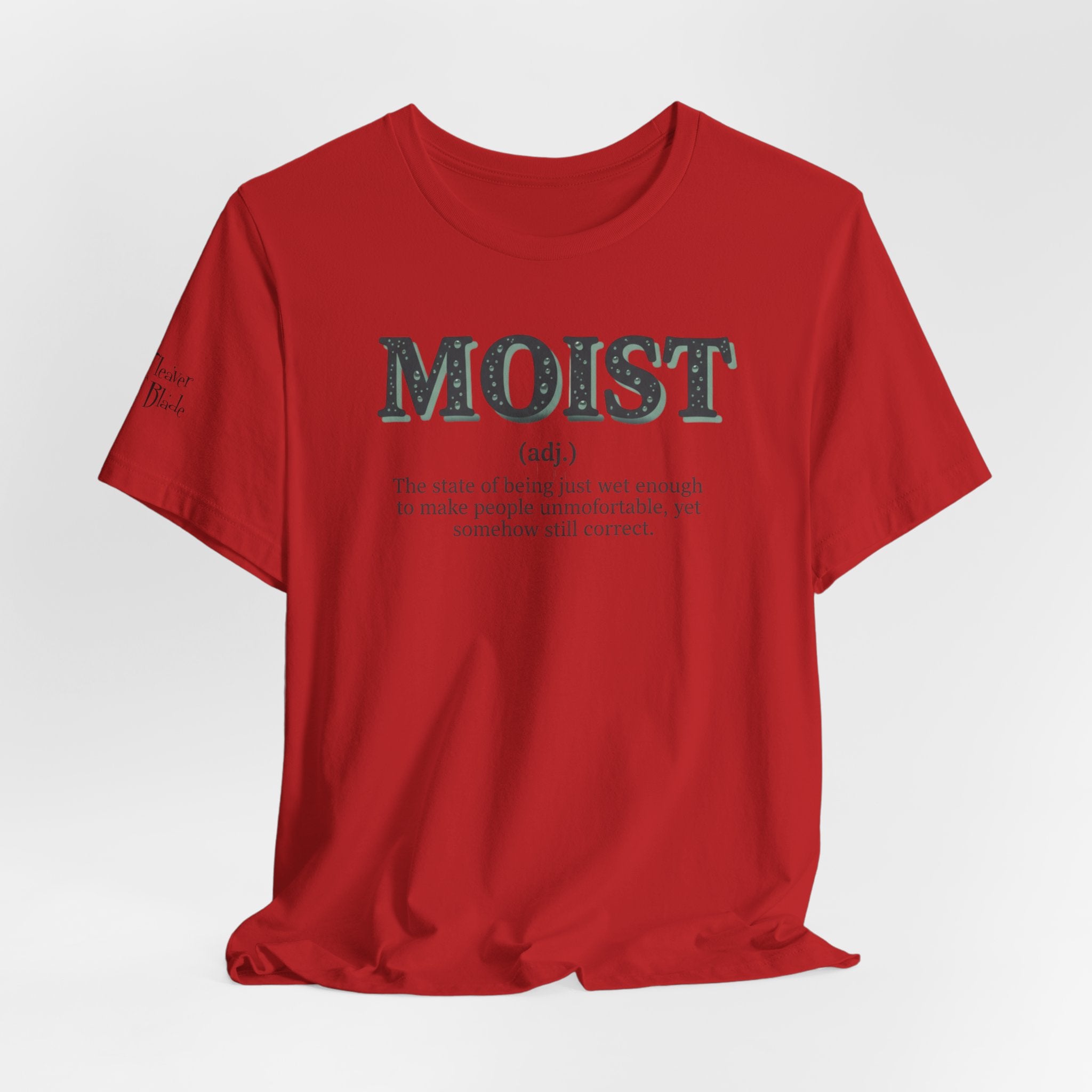 Moist Always The Way To Describe Food T-Shirt