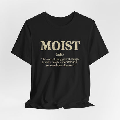 Moist Always The Way To Describe Food T-Shirt