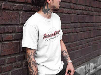 Fucker in Charge T-Shirt Cleaverandblade.com